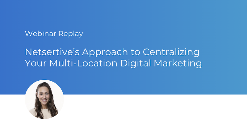 thumbnail_netsertives-approach-to-centralizing-your-multi-location-digital-marketing