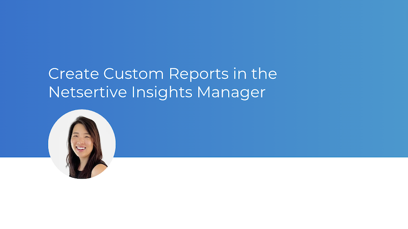 create-custom-reports-in-the-netsertive-insights-manager